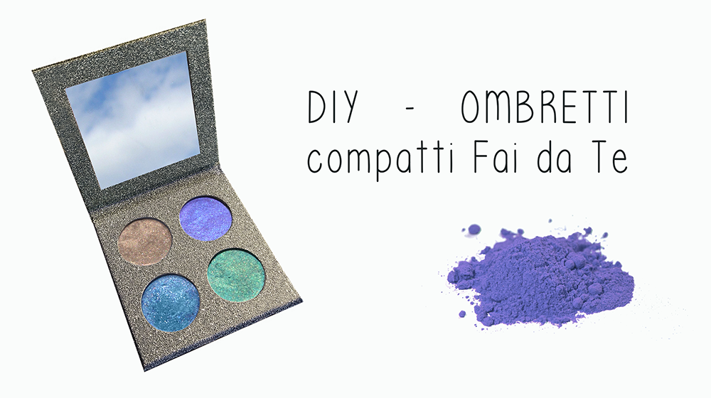 ombretti diy; ombretti fai da te; make-up; cosmesi naturale;